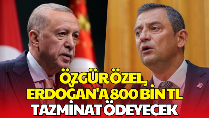Özgür Özel'e Tazminat Şoku! Cumhurbaşkanı Erdoğan'a 800 Bin TL Ödeyecek